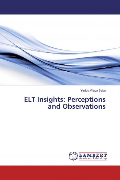 ELT Insights: Perceptions and Observations