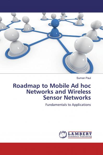 Roadmap to Mobile Ad hoc Networks and Wireless Sensor Networks