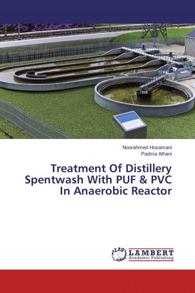 Treatment Of Distillery Spentwash With PUF & PVC In Anaerobic Reactor