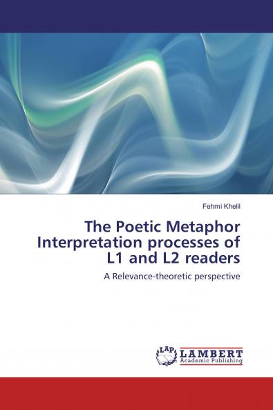 The Poetic Metaphor Interpretation processes of L1 and L2 readers