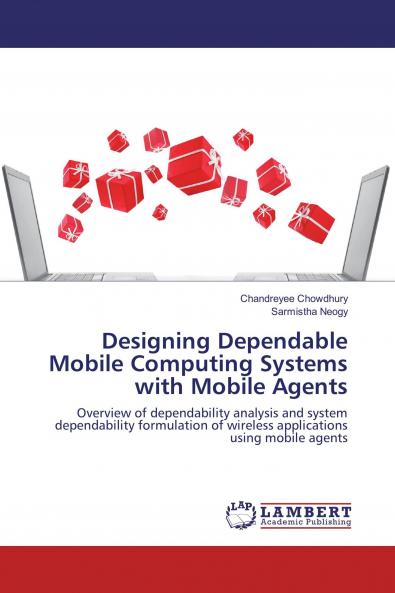 Designing Dependable Mobile Computing Systems with Mobile Agents
