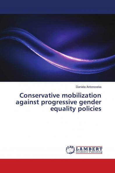 Conservative mobilization against progressive gender equality policies