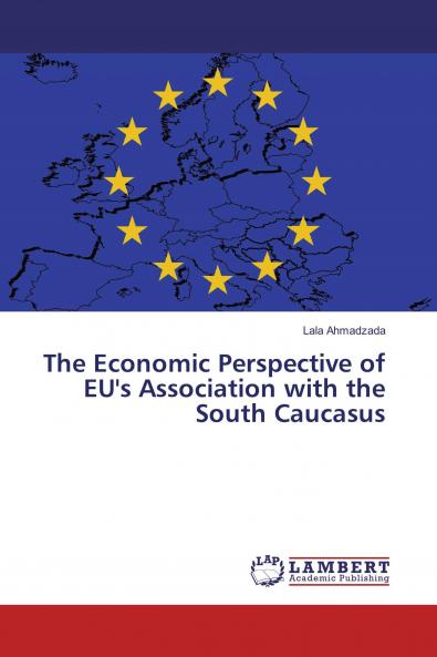 The Economic Perspective of EU's Association with the South Caucasus