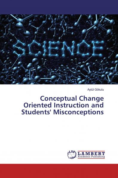 Conceptual Change Oriented Instruction and Students' Misconceptions