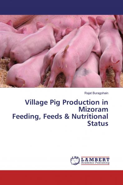 Village Pig Production in Mizoram Feeding Feeds & Nutritional Status