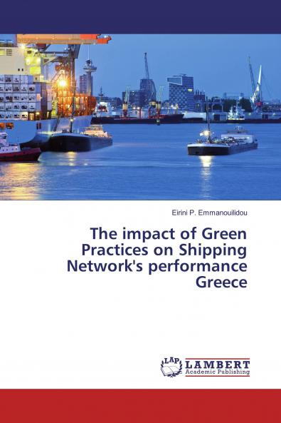 The impact of Green Practices on Shipping Network's performance Greece