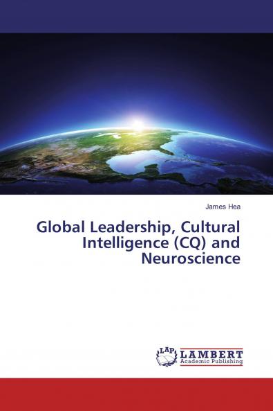 Global Leadership Cultural Intelligence (CQ) and Neuroscience