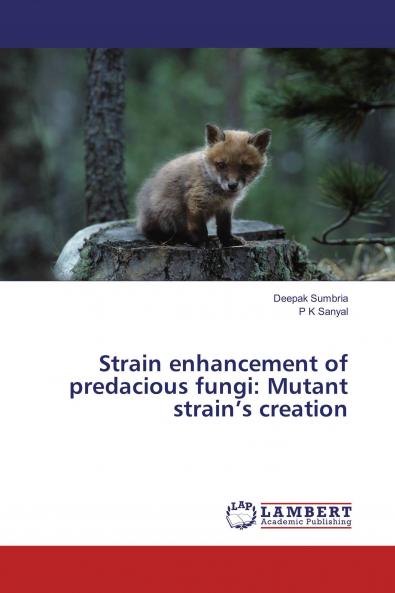 Strain enhancement of predacious fungi: Mutant strain���s creation