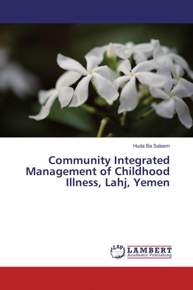Community Integrated Management of Childhood Illness Lahj Yemen