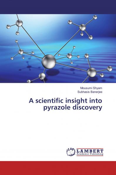 A scientific insight into pyrazole discovery