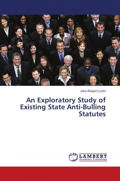 An Exploratory Study of Existing State Anti-Bulling Statutes