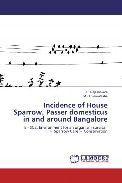 Incidence of House Sparrow Passer domesticus in and around Bangalore