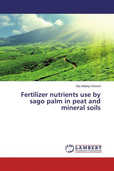 Fertilizer nutrients use by sago palm in peat and mineral soils