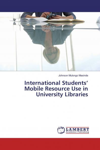 International Students��� Mobile Resource Use in University Libraries