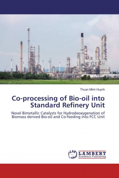 Co-processing of Bio-oil into Standard Refinery Unit
