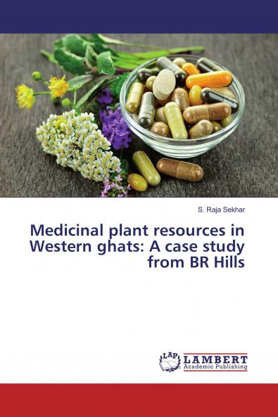 Medicinal plant resources in Western ghats: A case study from BR Hills