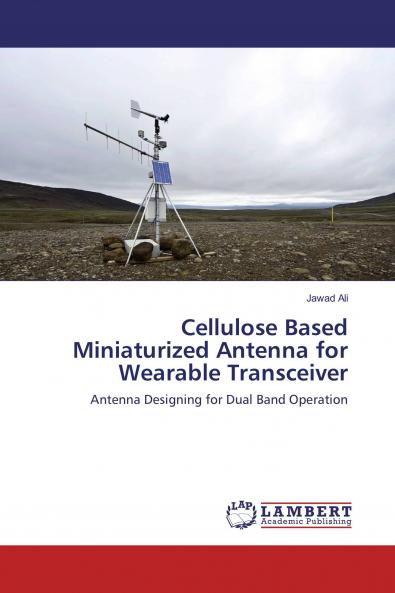 Cellulose Based Miniaturized Antenna for Wearable Transceiver