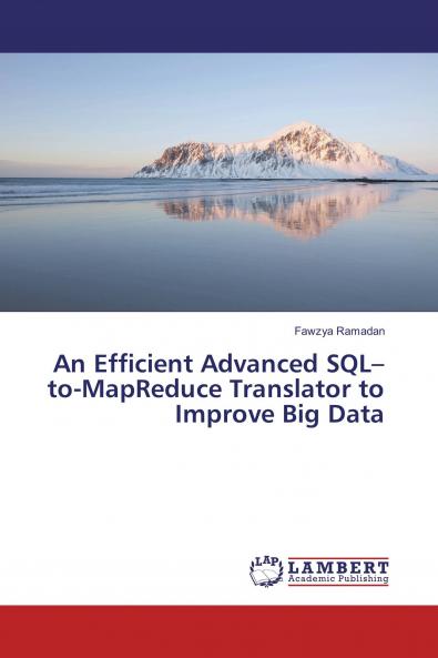 An Efficient Advanced SQL���to-MapReduce Translator to Improve Big Data