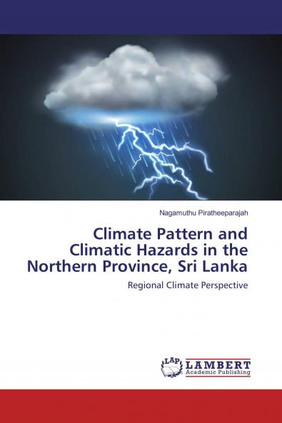Climate Pattern and Climatic Hazards in the Northern Province Sri Lanka