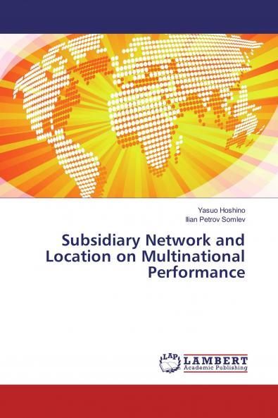 Subsidiary Network and Location on Multinational Performance