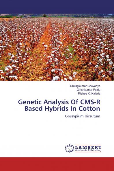 Genetic Analysis Of CMS-R Based Hybrids In Cotton