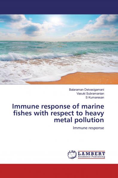 Immune response of marine fishes with respect to heavy metal pollution