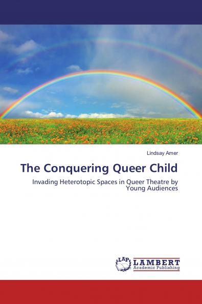 The Conquering Queer Child