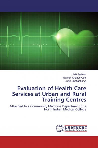 Evaluation of Health Care Services at Urban and Rural Training Centres