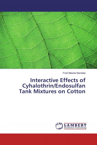 Interactive Effects of Cyhalothrin/Endosulfan Tank Mixtures on Cotton
