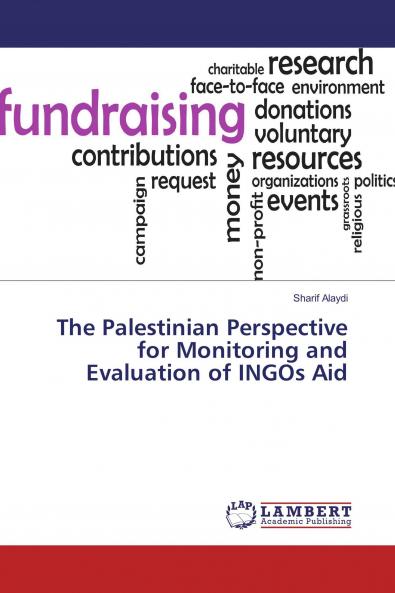 The Palestinian Perspective for Monitoring and Evaluation of INGOs Aid