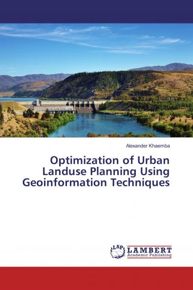 Optimization of Urban Landuse Planning Using Geoinformation Techniques