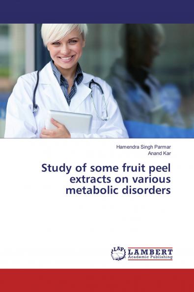 Study of some fruit peel extracts on various metabolic disorders