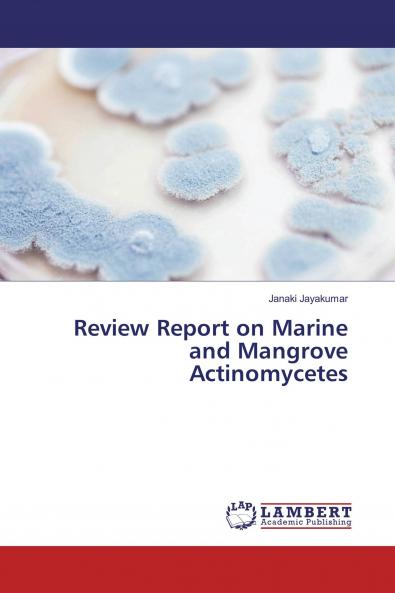 Review Report on Marine and Mangrove Actinomycetes