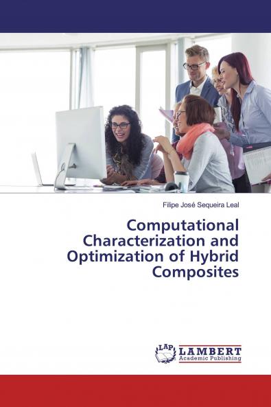 Computational Characterization and Optimization of Hybrid Composites