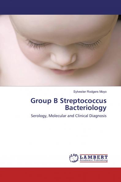 Group B Streptococcus Bacteriology