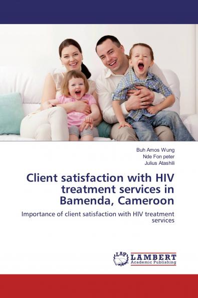 Client satisfaction with HIV treatment services in Bamenda Cameroon