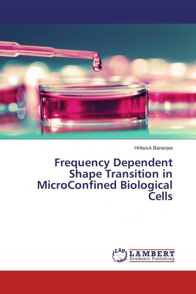 Frequency Dependent Shape Transition in MicroConfined Biological Cells