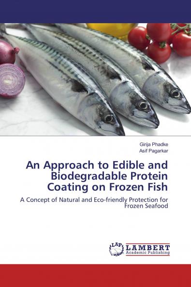 An Approach to Edible and Biodegradable Protein Coating on Frozen Fish
