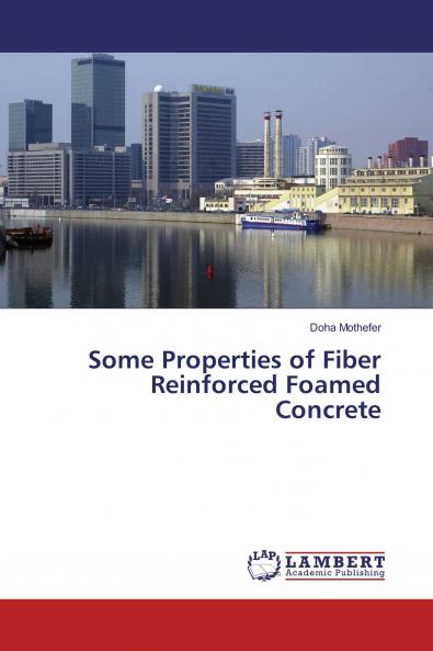 Some Properties of Fiber Reinforced Foamed Concrete