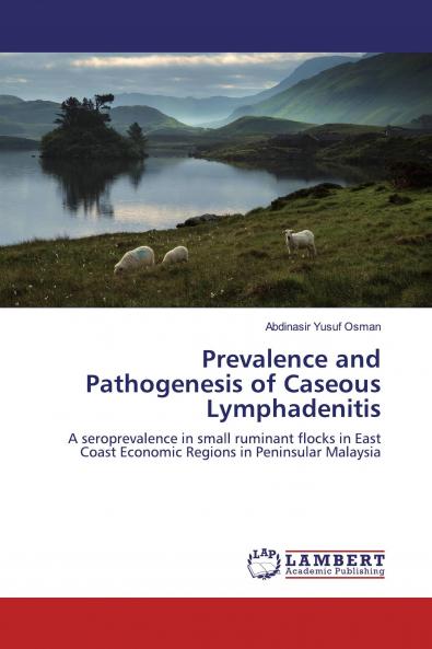 Prevalence and Pathogenesis of Caseous Lymphadenitis