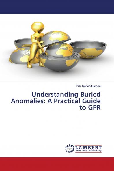 Understanding Buried Anomalies: A Practical Guide to GPR