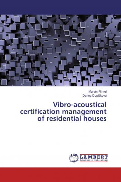 Vibro-acoustical certification management of residential houses