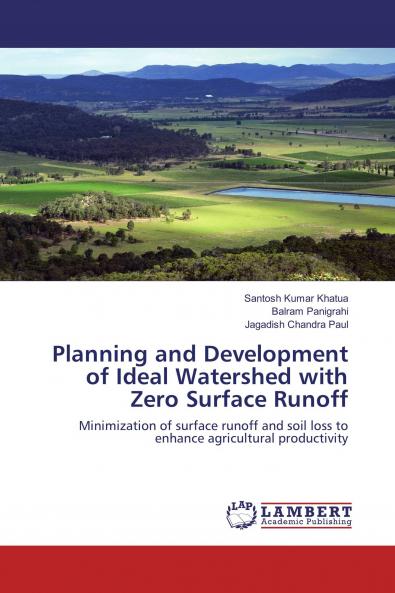 Planning and Development of Ideal Watershed with Zero Surface Runoff