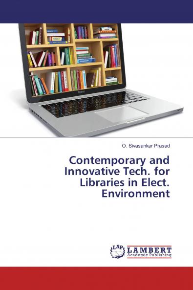 Contemporary and Innovative Tech. for Libraries in Elect. Environment