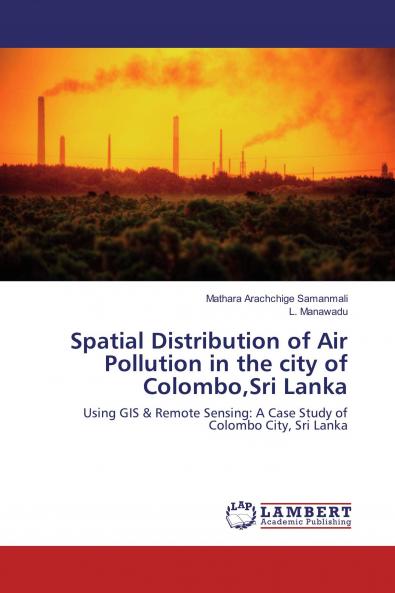 Spatial Distribution of Air Pollution in the city of ColomboSri Lanka