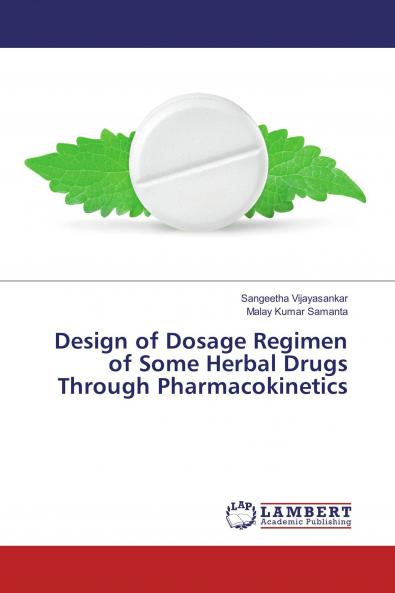 Design of Dosage Regimen of Some Herbal Drugs Through Pharmacokinetics