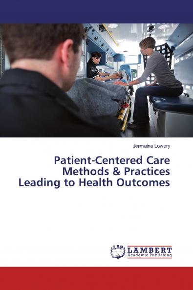 Patient-Centered Care Methods & Practices Leading to Health Outcomes