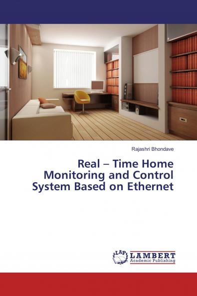 Real ��� Time Home Monitoring and Control System Based on Ethernet