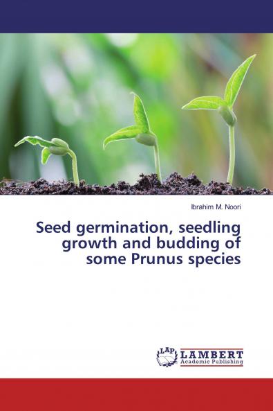 Seed germination seedling growth and budding of some Prunus species