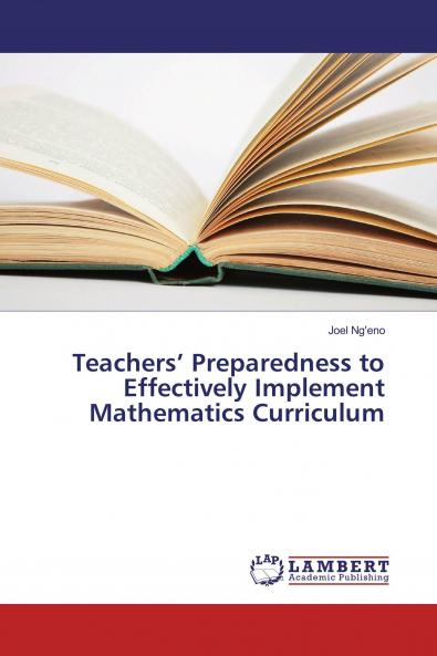 Teachers��� Preparedness to Effectively Implement Mathematics Curriculum
